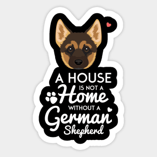 A House is Not a Home Without a German Shepherd Sticker